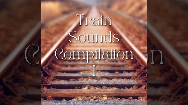 Sleep Sounds - Getting Tired Train Sound