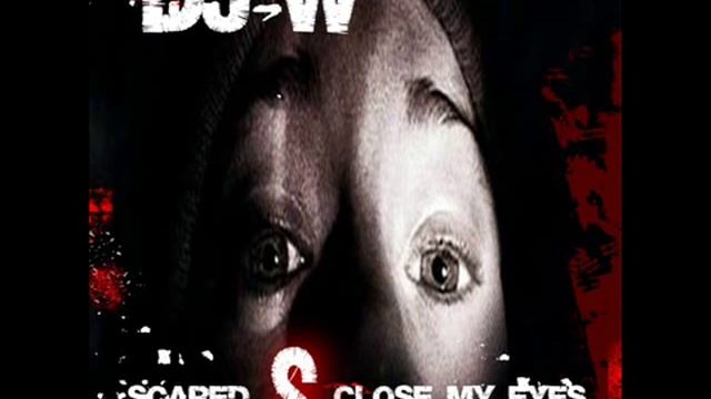 Dj W - Scared 2 Close My Eyes