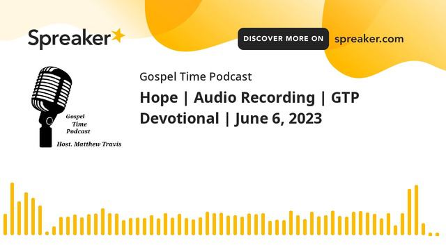 Hope | Audio Recording | GTP Devotional | June 6, 2023 (made With Spreaker)
