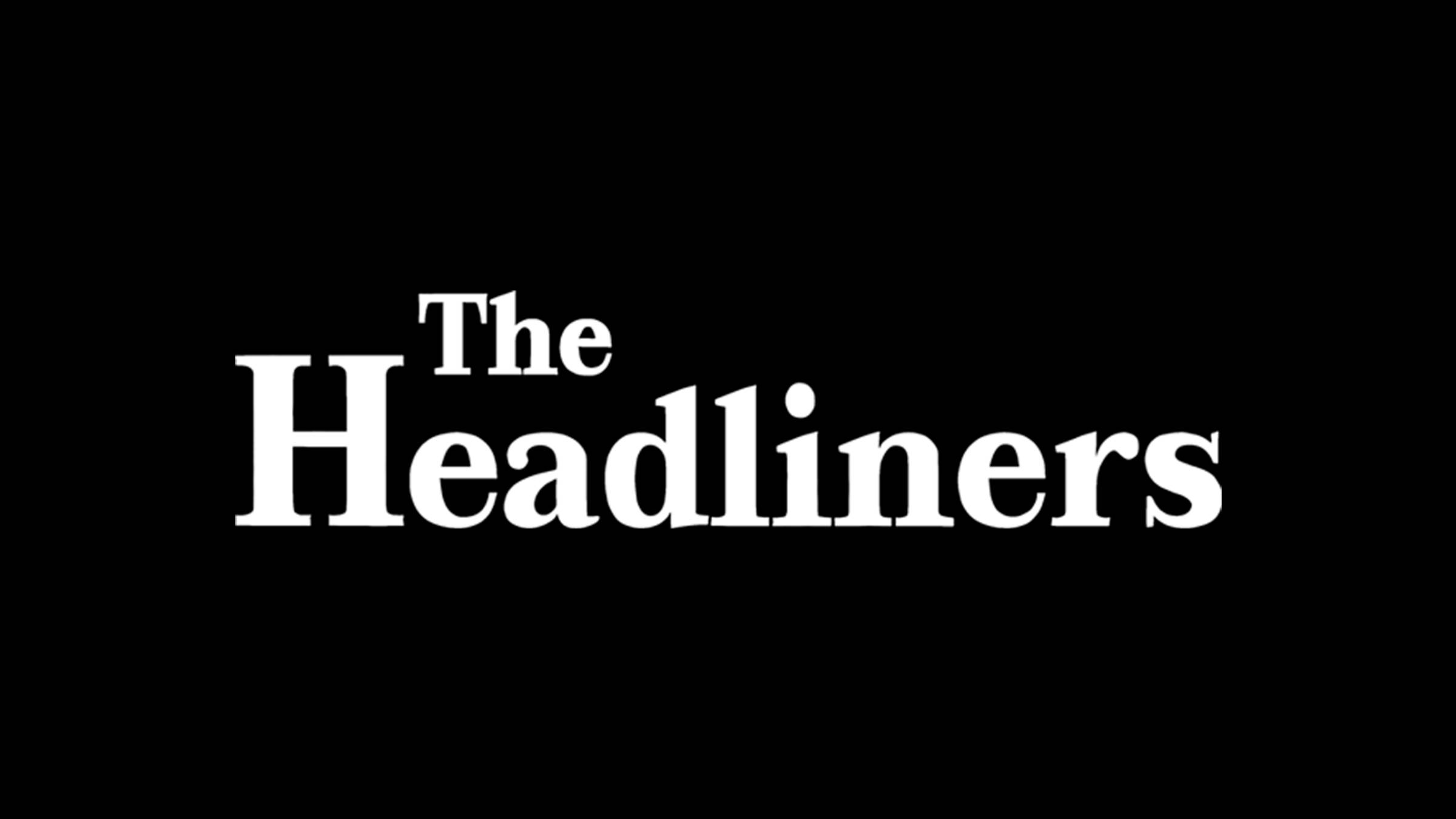 The Headliners