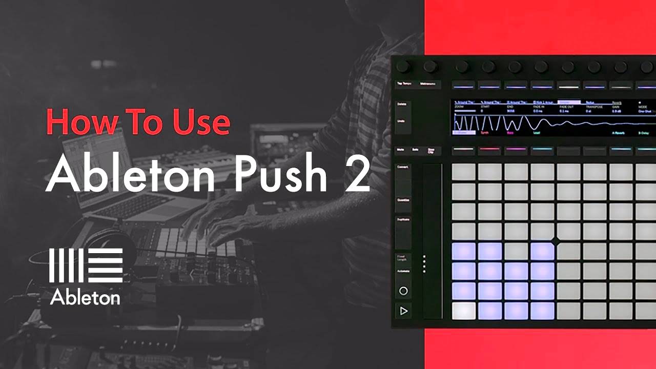 Sonic Academy How to Use Ableton Push 2 with P-LASK