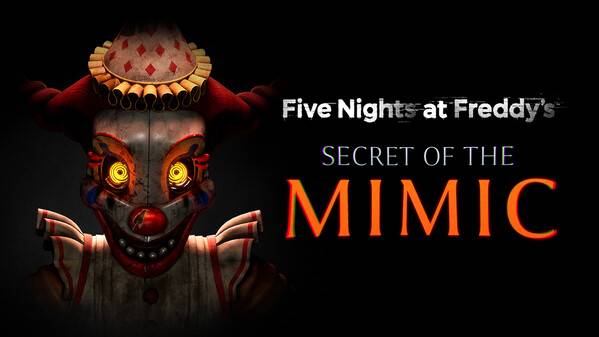 Five Nights at Freddy′s Secret of the Mimic