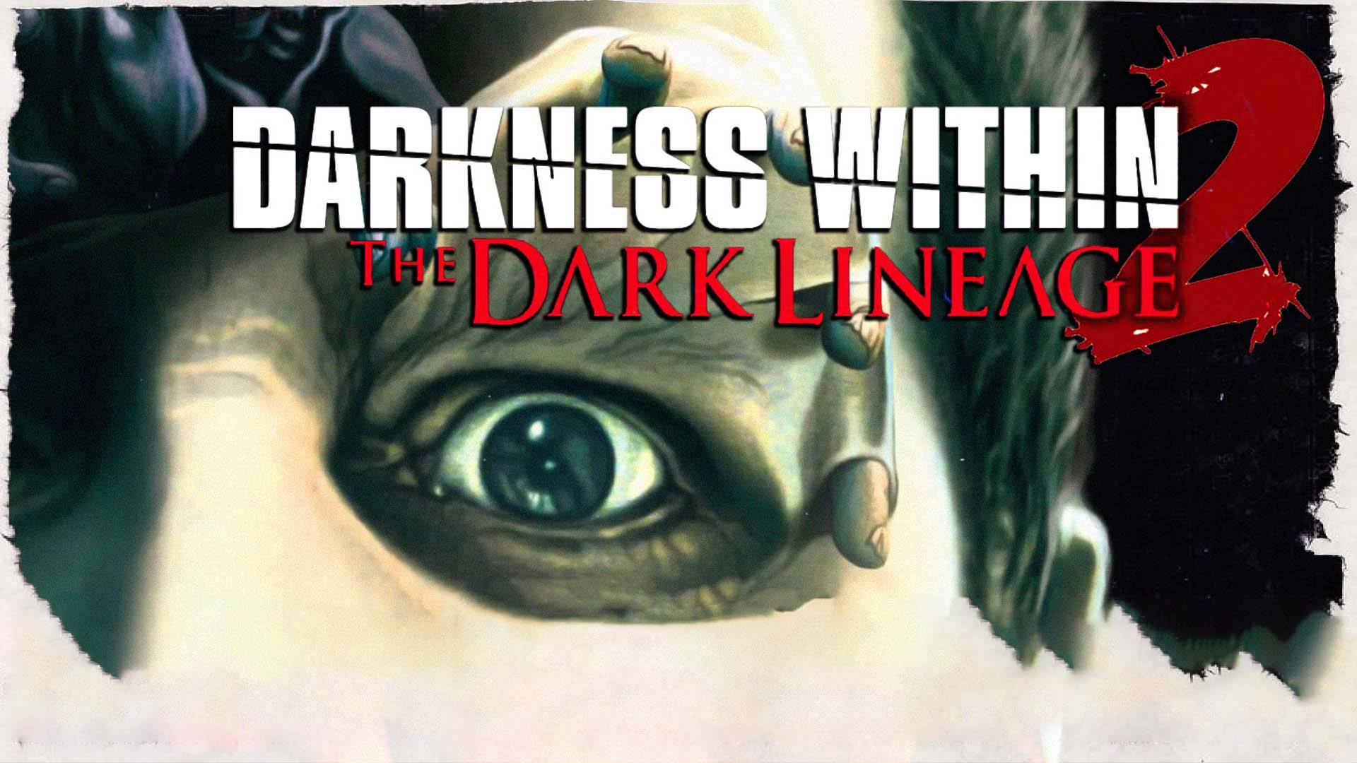 Darkness Within 2: The Dark Lineage
