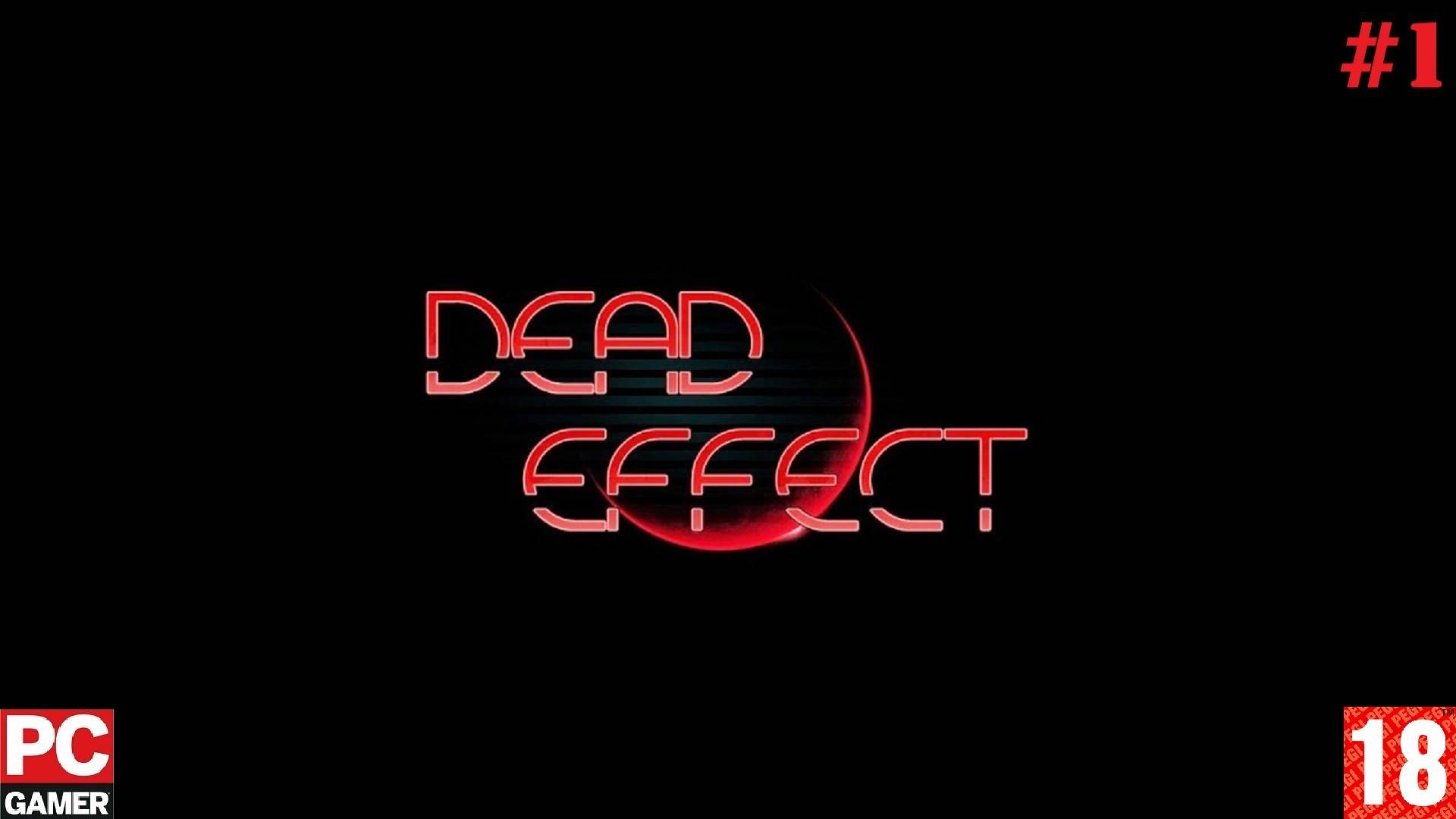 Dead Effect (PC) - Прохождение игр. (2014)(без комментариев)