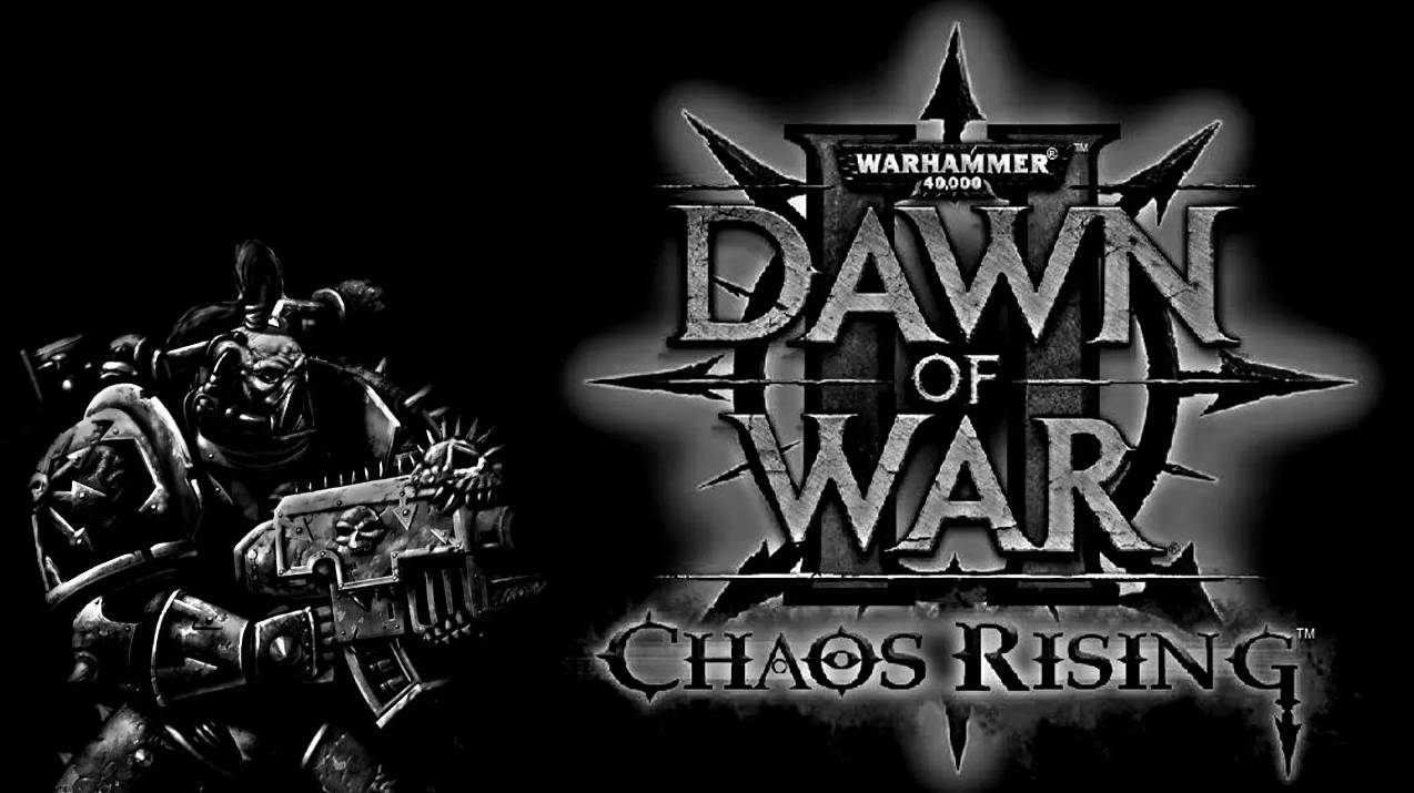 Рассвет Войны 2 - Рост Хаоса | Dawn of War 2 – Chaos Rising