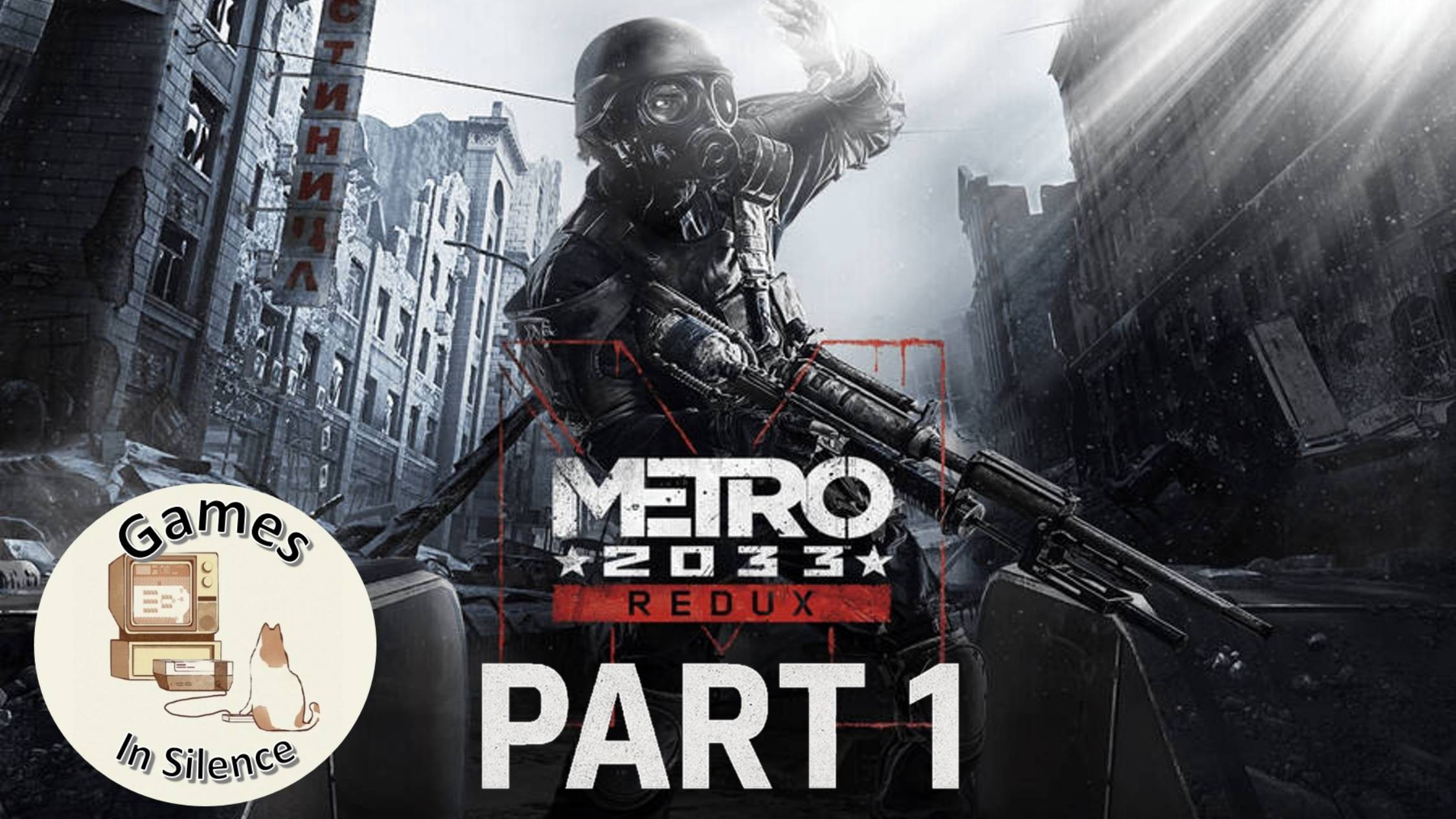 Metro 2033. Redux. Walkthrough