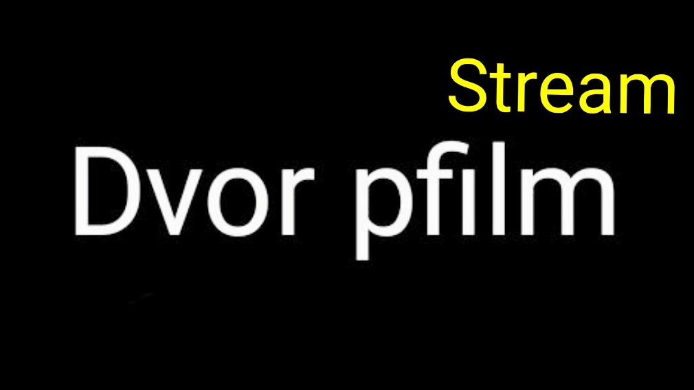Dvor pfilm Stream