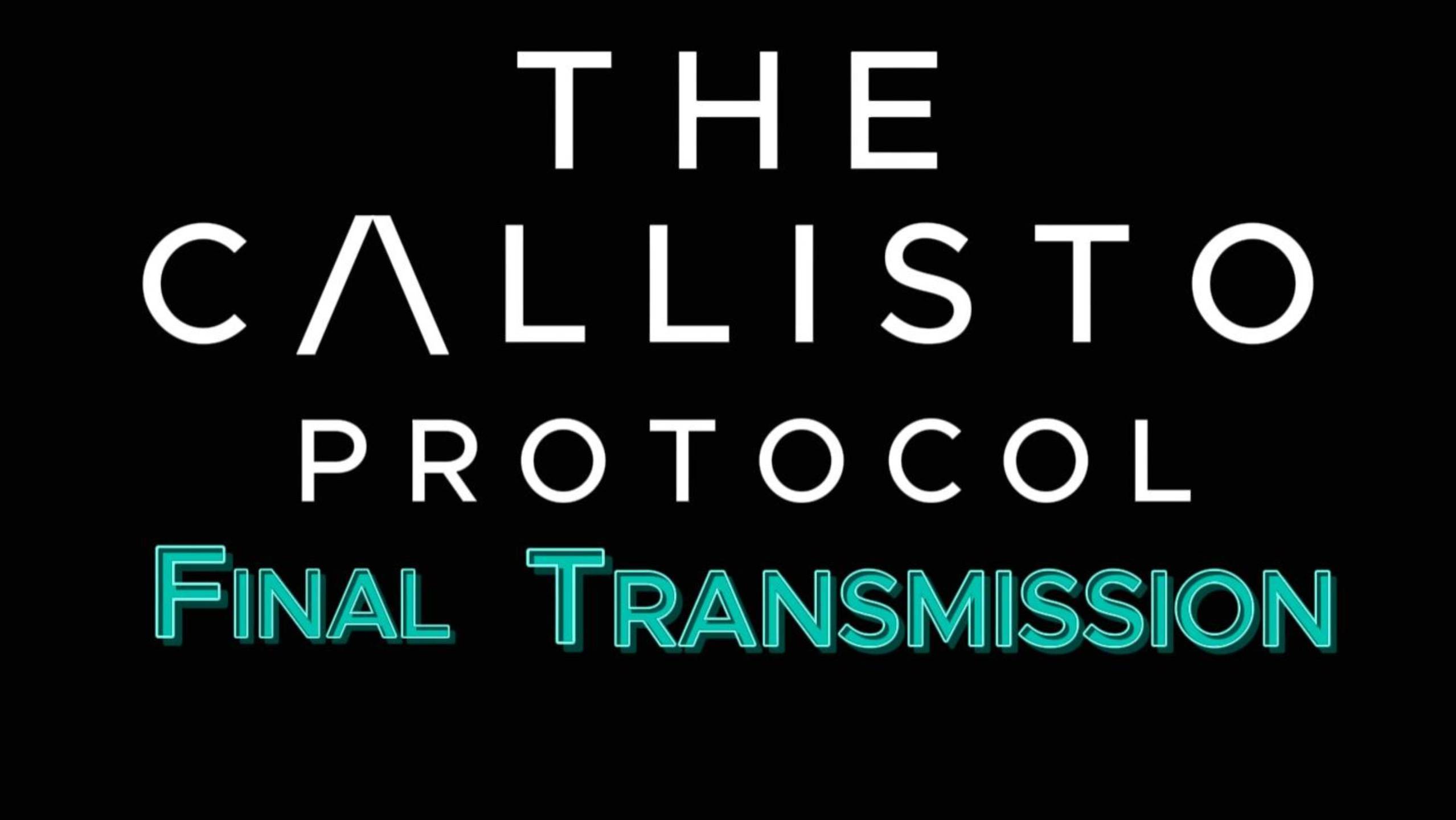 The Callisto Protocol Final Transmission