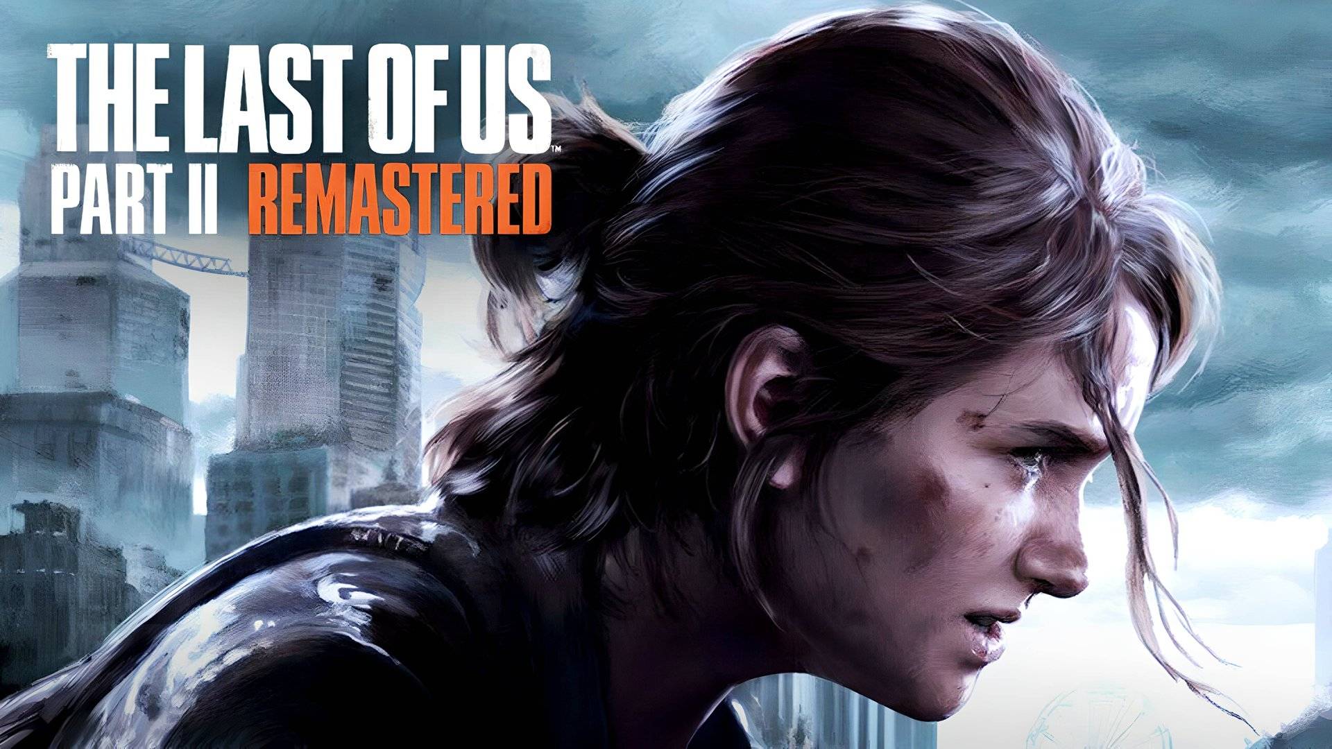 The Last of Us Part II Remastered