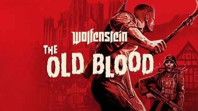 Wolfenstein - The Old Blood.