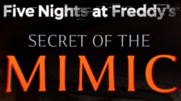 FNaF:Secret of The Mimic