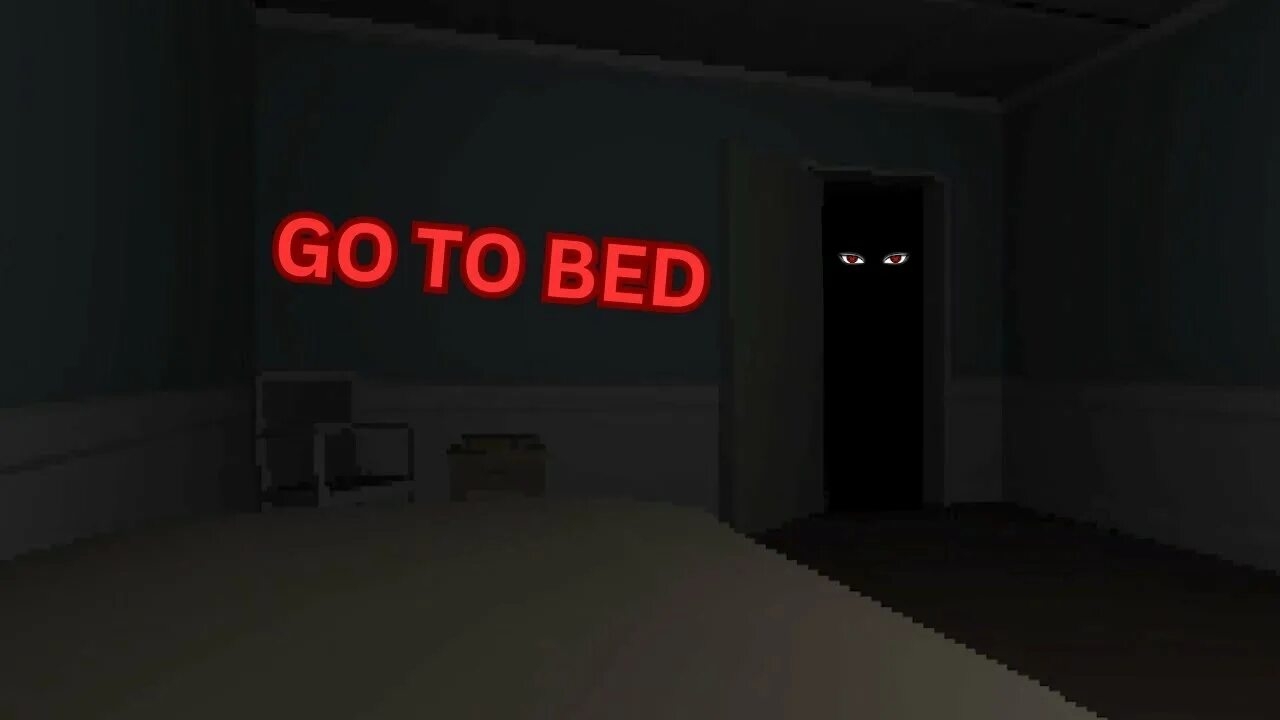 GO TO BED