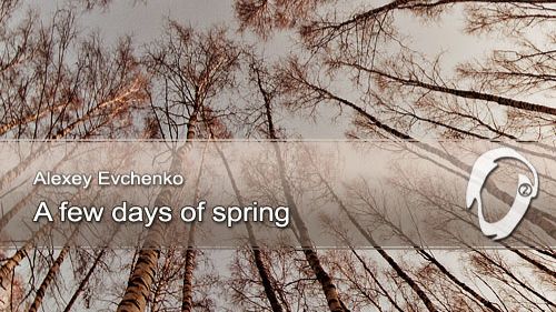 Alexey Evchenko - A Few Days of Spring
