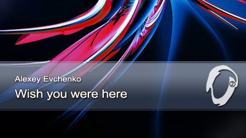 Alexey Evchenko - Wish You Were Here