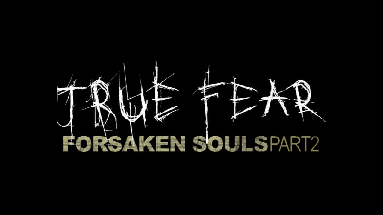 True Fear: Forsaken Souls Part 2 (2018) ✔️