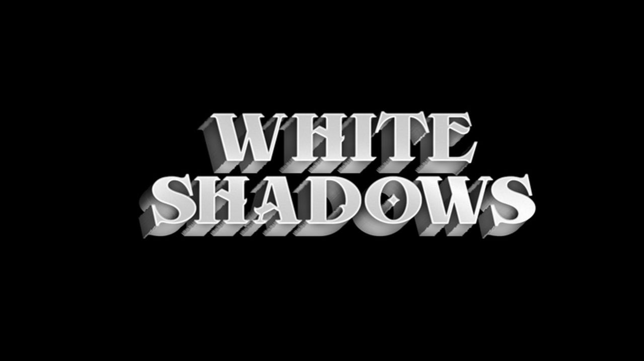 White Shadows (2021) ✔️