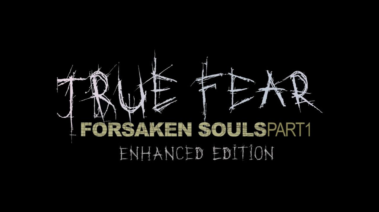 True Fear: Forsaken Souls Part 1 (2016) ✔️