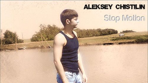 Aleksey Chistilin - Stop Motion