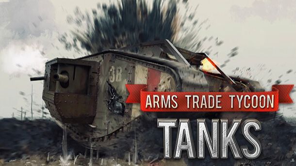 Arms Trade Tycoon: Tanks