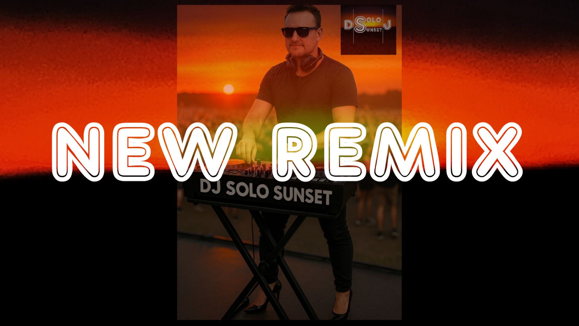DJ Solo Sunset (New Remix)