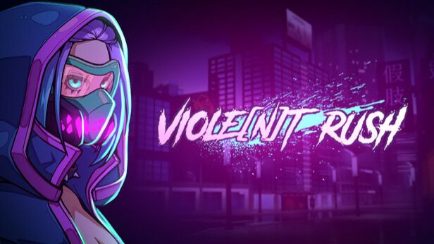 VIOLE[N]T RUSH