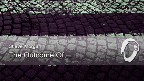 Stive Morgan - The Outcome Of...