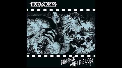 HOLY MOSES - ″Finished With The Dogs″ (Full Album) 1987
