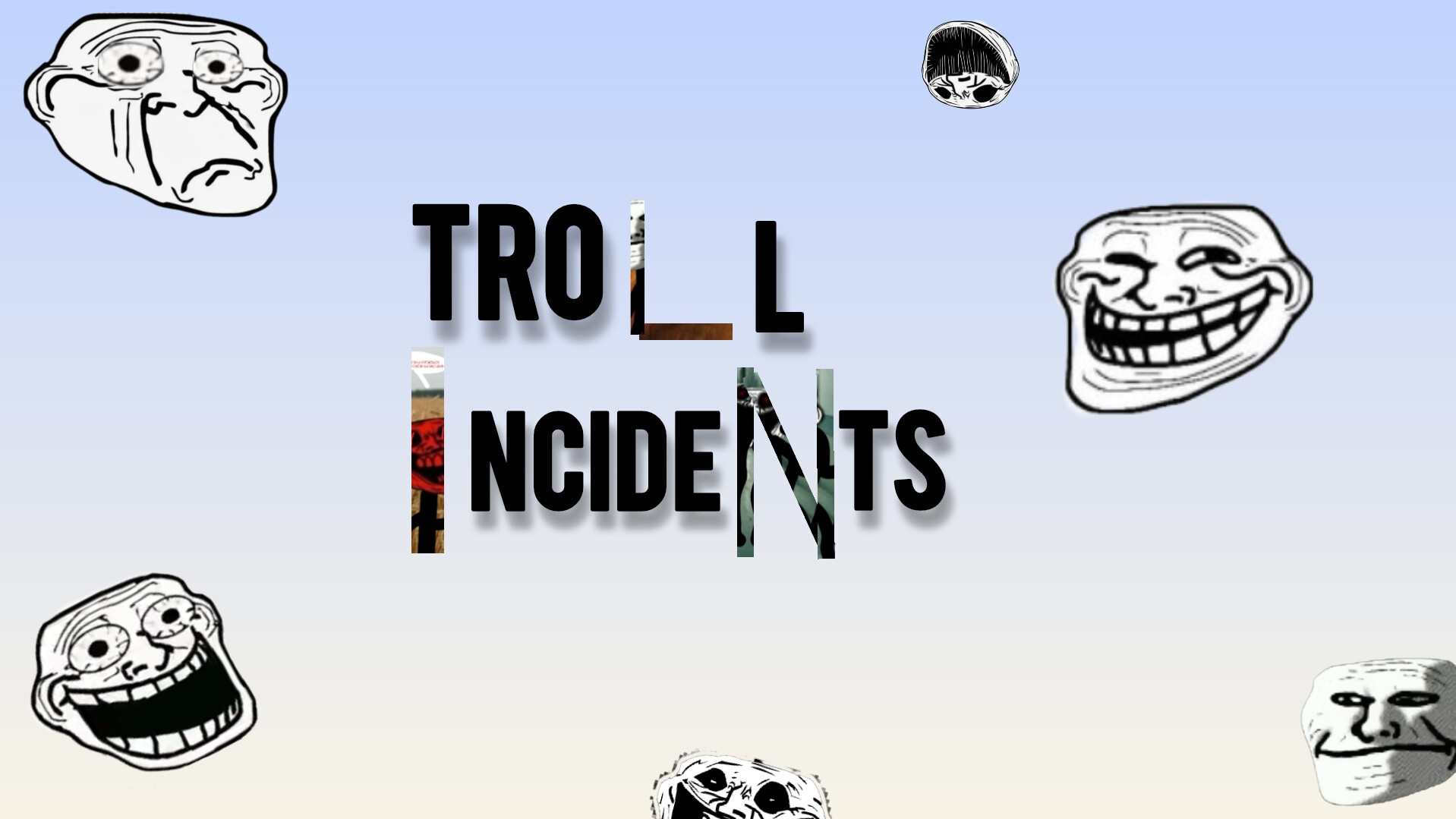 troll incidents