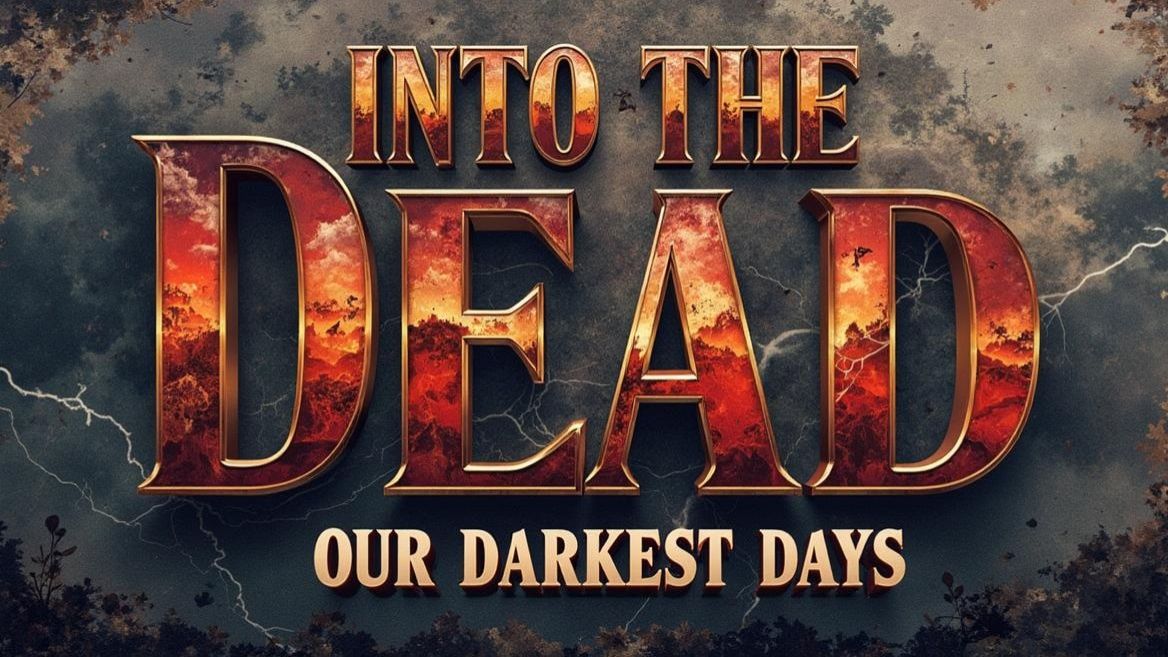 Into the Dead Our Darkest Days