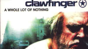 CLAWFINGER - ″A Whole Lot Of Nothing″ (Full Album) 2001