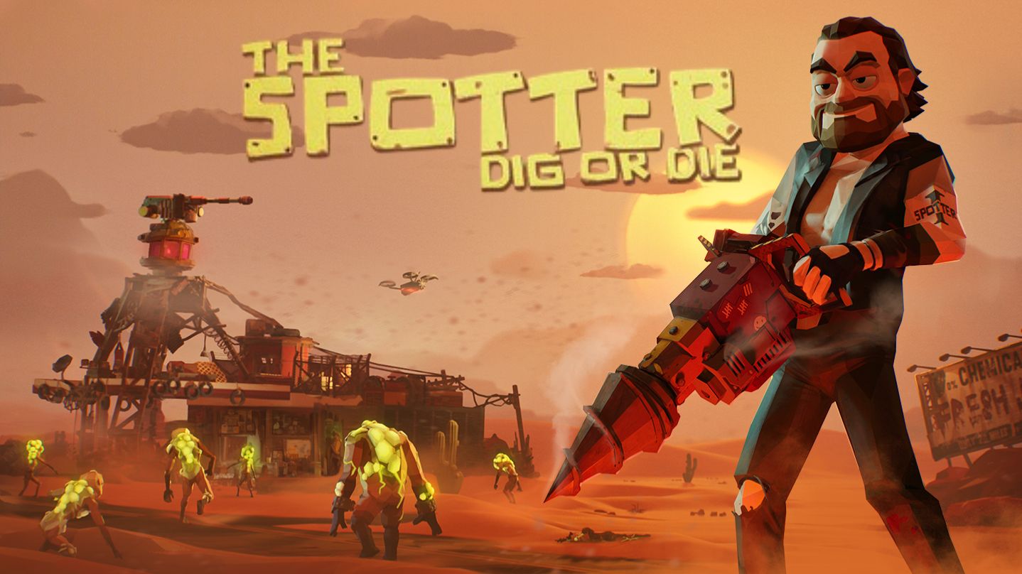 The Spotter: Dig or Die