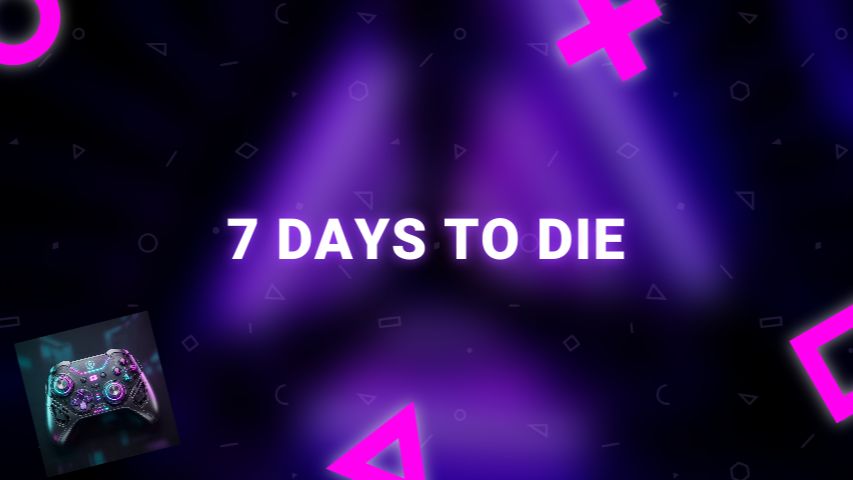 7 Days to die