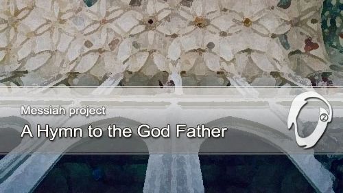 Messiah Project - A Hymn To God  Father