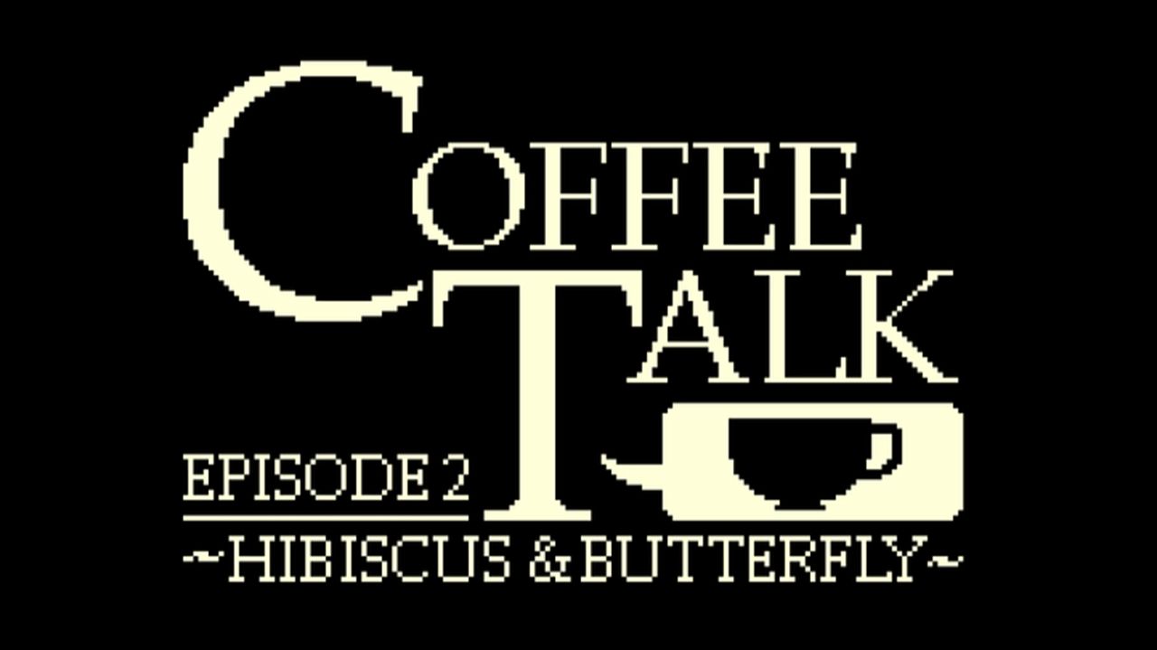 Coffee Talk Episode 2: Hibiscus &amp; Butterfly (2023) ✔️
