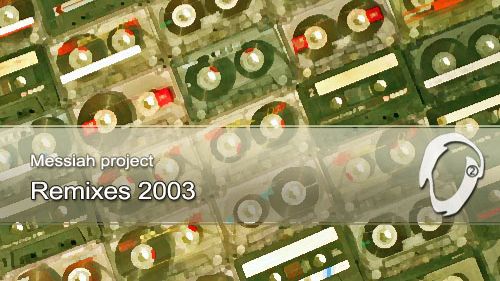 Messiah Project - Remixes 2003