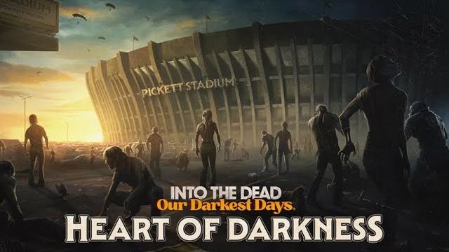 Into the Dead: Our Darkest Days - Heart of Darkness