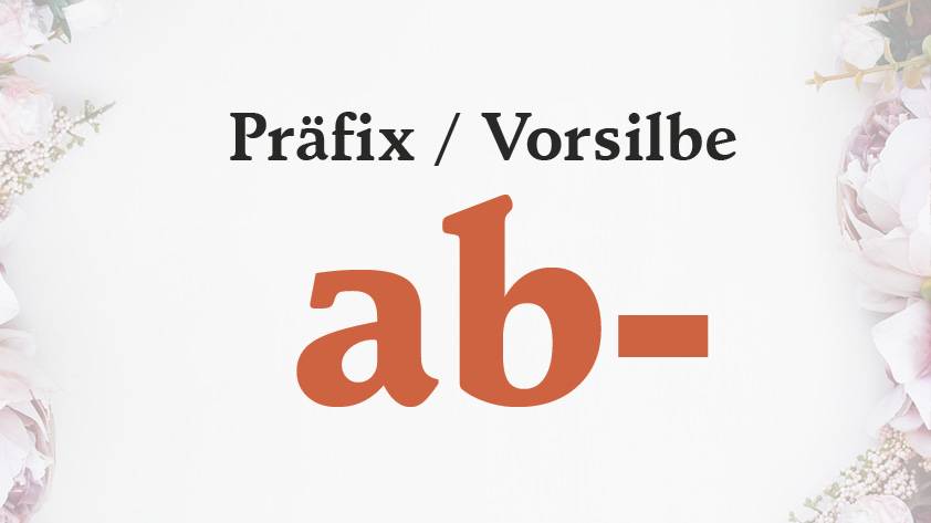 Vorsilbe ab-