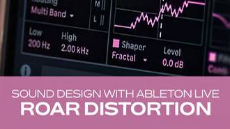 Groove3 Sound Design with Ableton Live Roar Distortion
