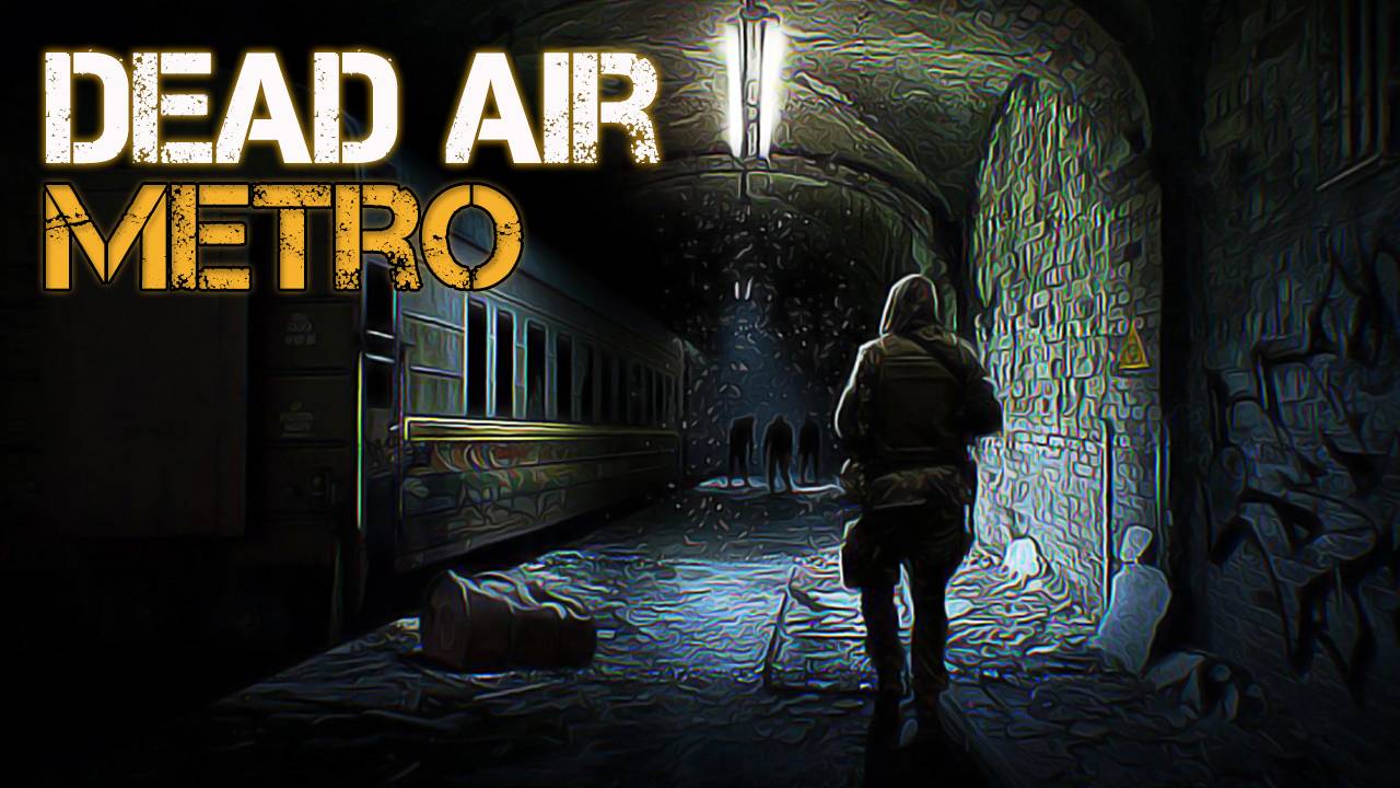 S.T.A.L.K.E.R. DEAD AIR METRO