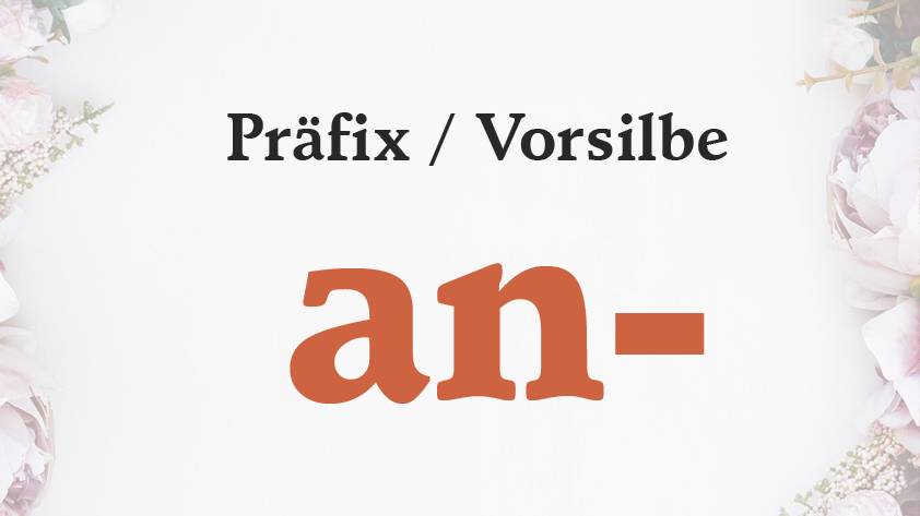 Vorsilbe an-