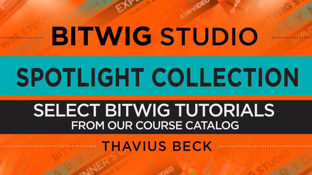 Ask Video 100 Bitwig Studio Spotlight Collection