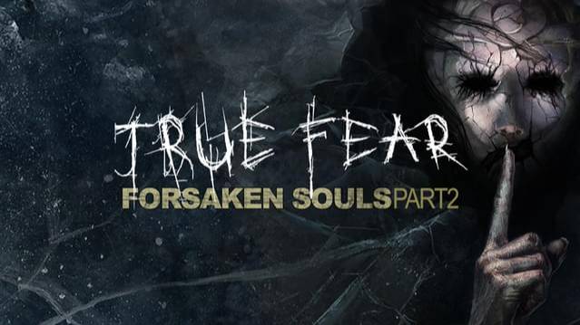 True Fear: Forsaken Souls 2
