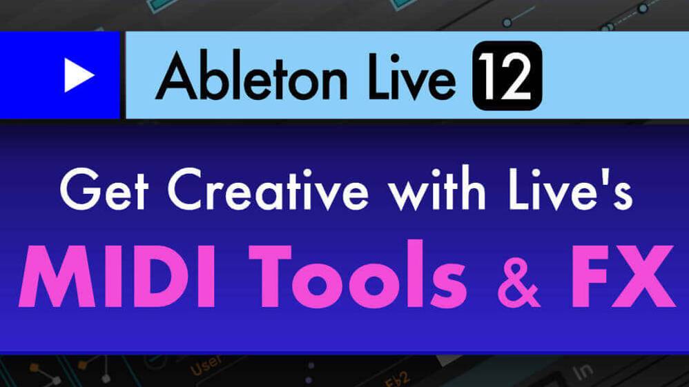 Ask Video 102 Ableton Live 12 MIDI Tools &amp; FX
