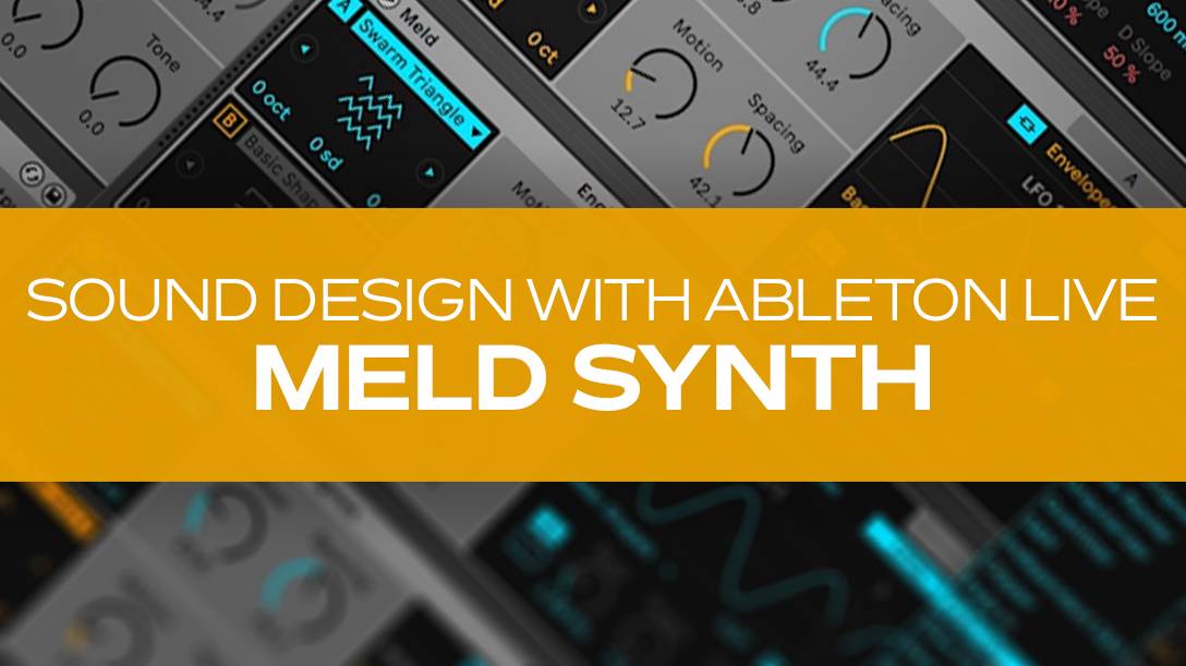 Groove3 Sound Design with Ableton Live Meld Synth