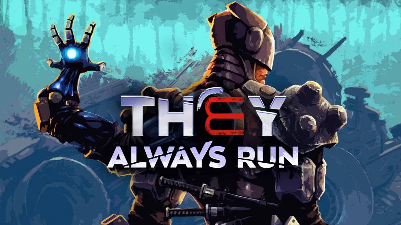 They always run.