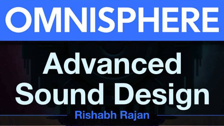 Ask Video 301 Omnisphere Advanced Sound Design