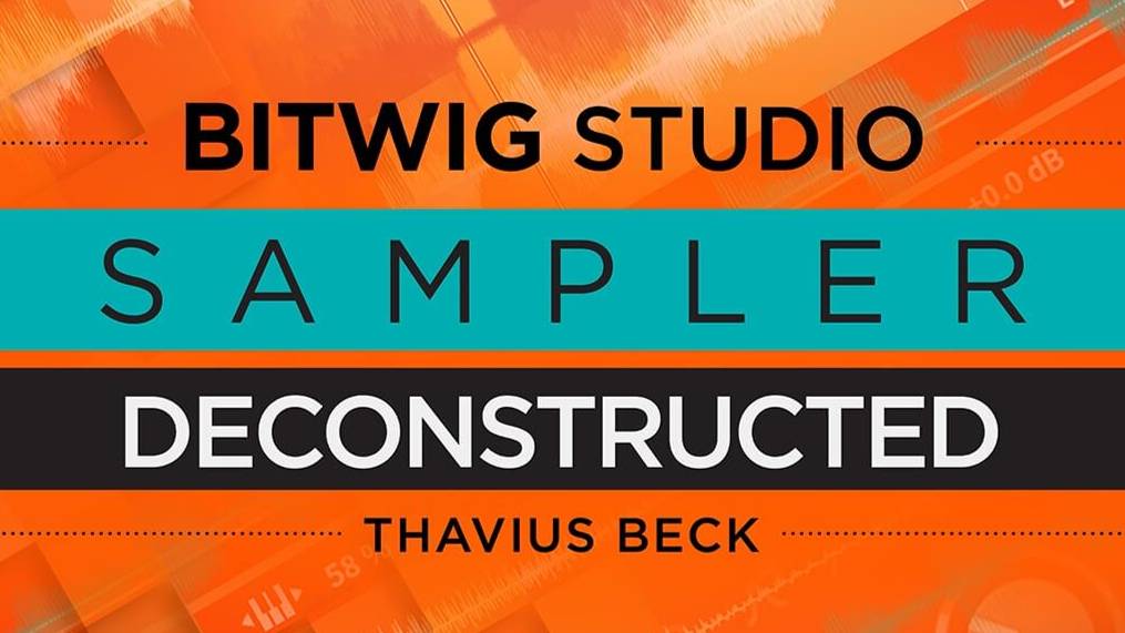 Ask Video 203 Bitwig Studio Sampler Deconstructed
