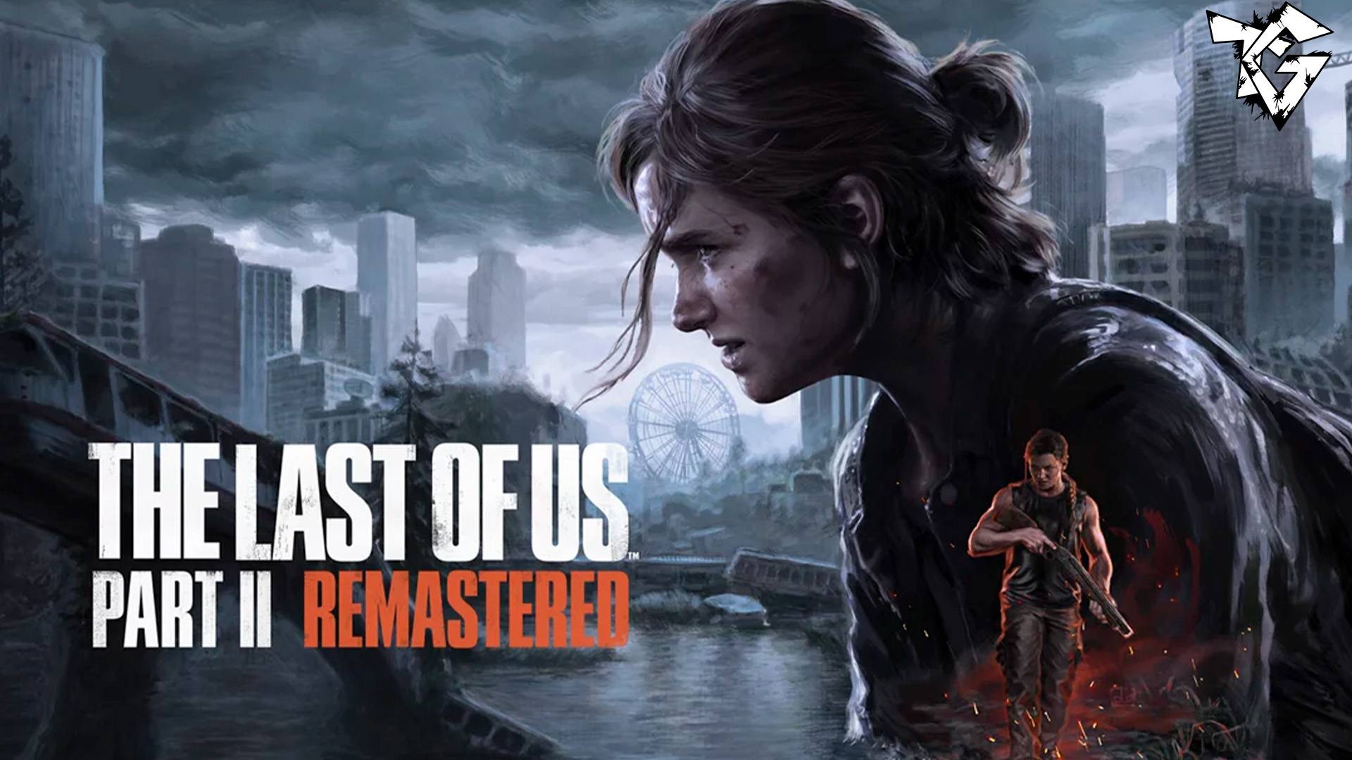 Прохождение ➡ The Last of Us 2 Remastered