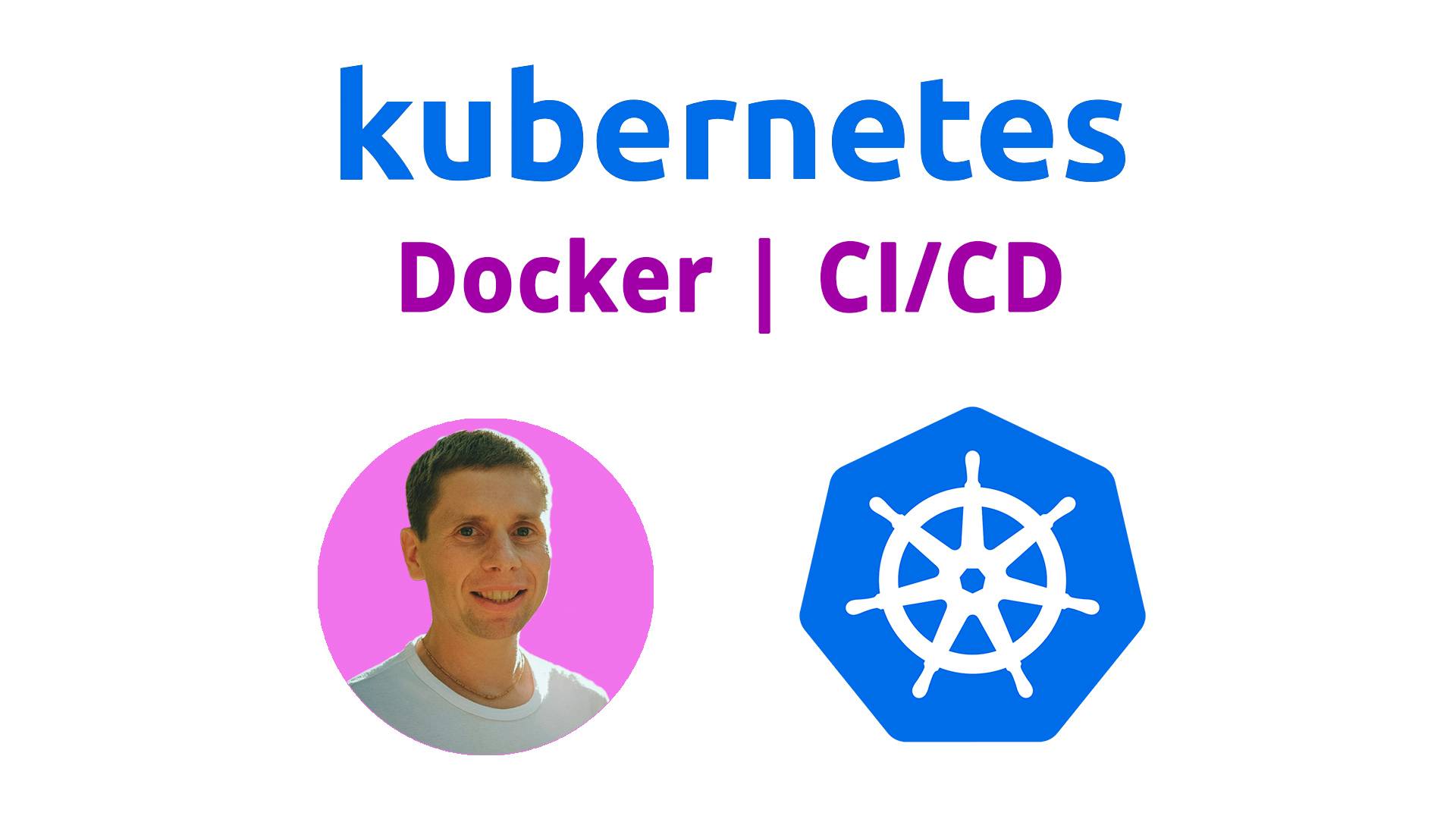 Kubernetes. Docker. CI/CD