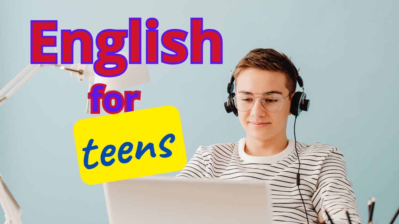 English for teens  / ESL/ESOL